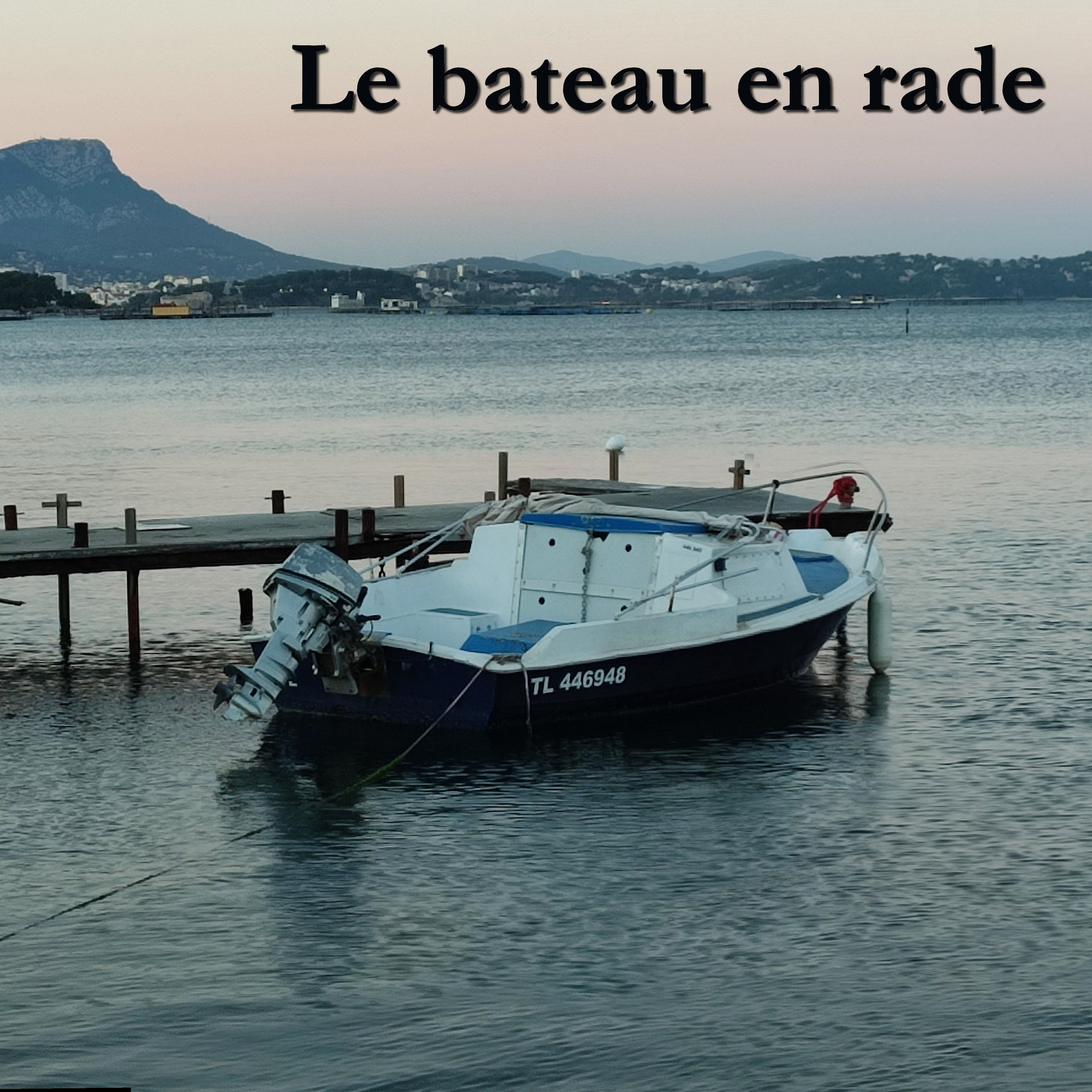 Le bateau en rade